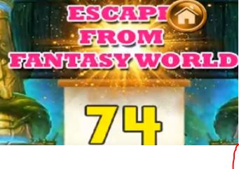 Escape From Fantasy World 74 Walkthrough